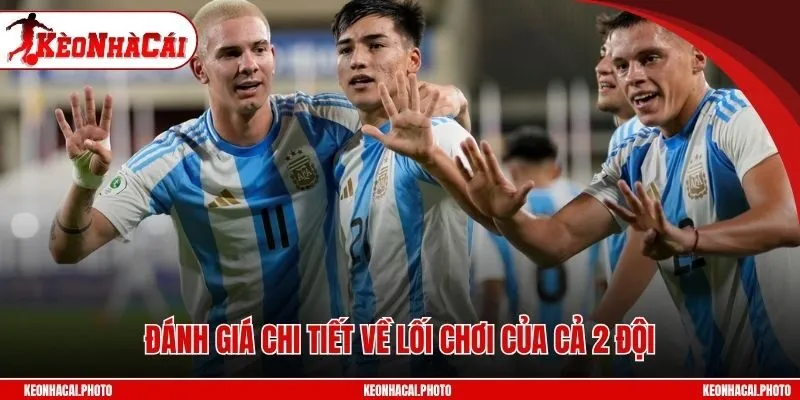 Đánh giá chi tiết về lối chơi của cả 2 đội