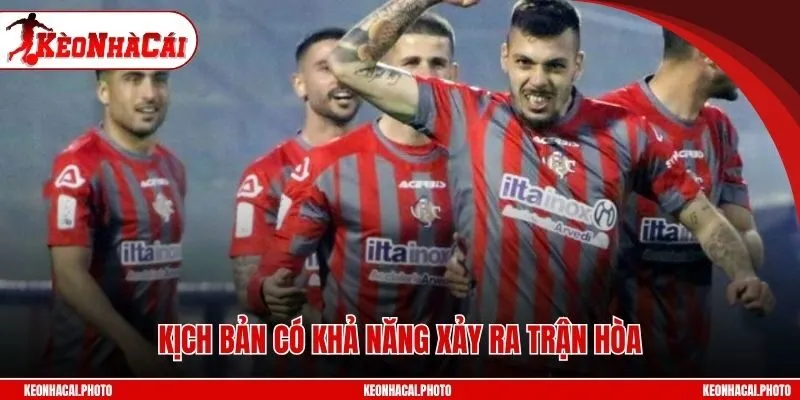 Kịch bản có khả năng xảy ra trận hòa