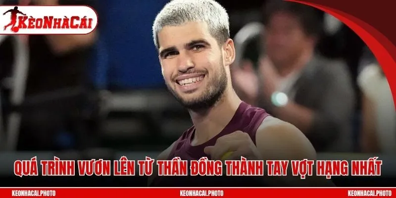 Quá trình vươn lên từ thần đồng thành tay vợt hạng nhất