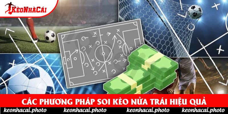 Các phương pháp soi kèo nửa trái hiệu quả
