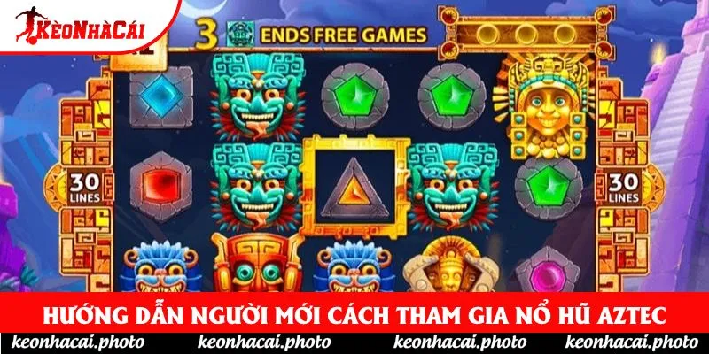 Hướng dẫn người mới cách tham gia Nổ Hũ Aztec